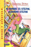 Mi Nombre Es Stilton, Geronimo Stilton cover