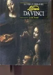 La vida y obra de Leonardo Da Vinci