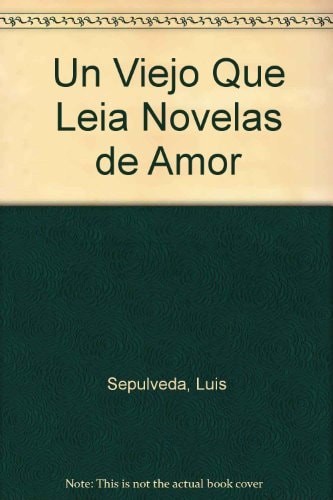Un viejo que leia novelas de amor cover
