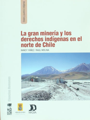 La gran minería y los derechos indígenas en el norte de Chile