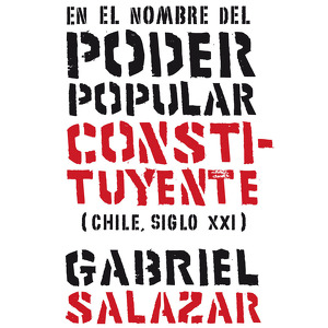 En el nombre del poder popular Constituyente (Chile, siglo XXI)