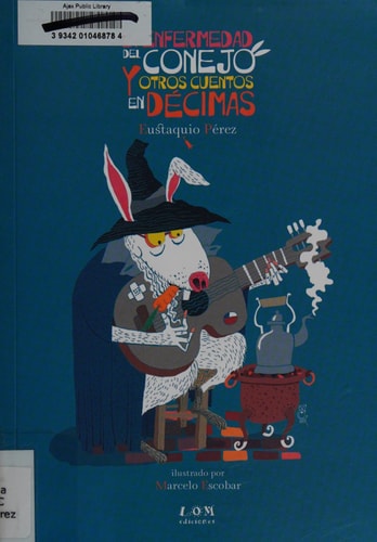La enfermedad del conejo y otros cuentos en décimas