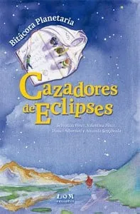 Cazadores de eclipses. Bitácora planetaria