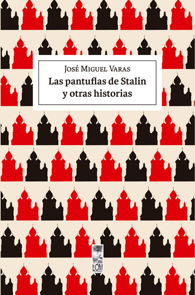 Las pantuflas de stalin y otras historias