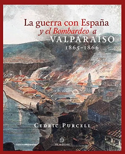 La guerra con España y el bombardeo a Valparaíso