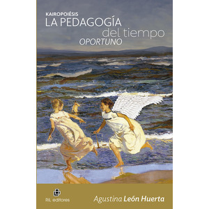 Kairopoiésis. La Pedagogía del tiempo Oportuno. cover