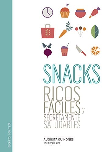 Snacks ricos y fáciles y secretamente saludables cover