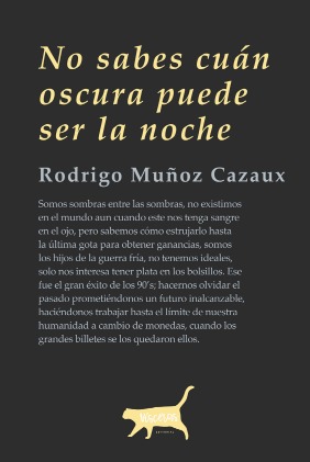 No sabes cuán oscura puede ser la noche