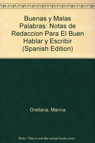 Buenas y malas palabras:notas de redacción para el buen hablar y escribir cover