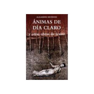 Animas de Día Claro Y Otras Obras de Teatro