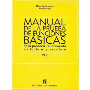 Manual de la prueba de funciones básicas (P.F.B.) para predecir rendimiento de lectura y escritura