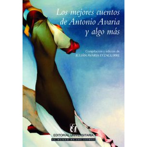 Los mejores cuentos de Antonio Avaria y algo más