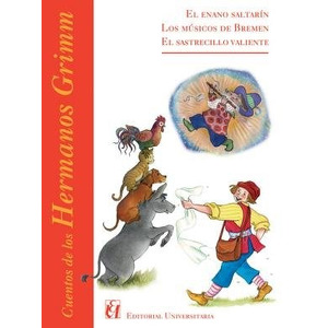 El enano saltarín ; Los músicos de Bremen ; El sastrecillo Valiente