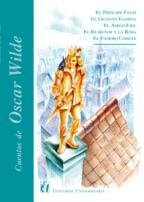 El príncipe feliz ; El gigante egoísta; El amigo fiel; El ruiseñor y la rosa ; El famoso cohete cover