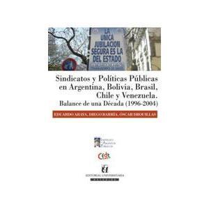 Sindicatos y Políticos públicas en Argentina, Bolivia, Brasil, Chile y Venezuela
