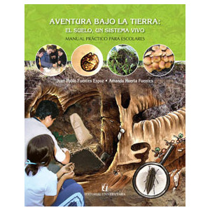 Aventura bajo la tierra. El suelo, un sistema vivo cover