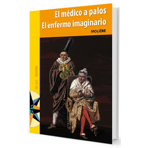 El médico a palos ; El enfermo imaginario
