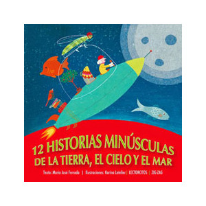 12 historias minúsculas de la tierra, el cielo y el mar