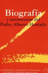 Biografía y testimonios del Padre Alberto Hurtado cover