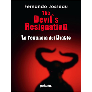 The devil's resignation = La renuncia del Diablo