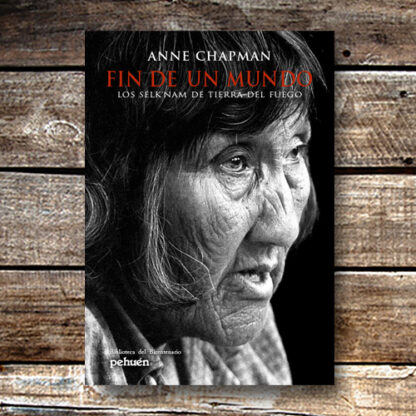 Fin de un mundo : Los Selk'nam de Tierra del Fuego