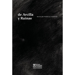 De arcilla y ruinas
