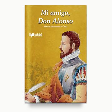Mi amigo, Don Alonso