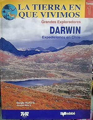 La tierra en que vivimos: Darwin, expediciones en Chile