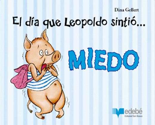 El día que Leopoldo sintió…Miedo
