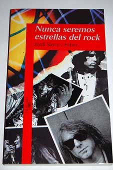 Nunca seremos estrellas del rock