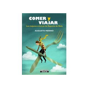 Comer y viajar. Las mejores crónicas de Ruperto de Nola