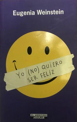 Yo (no) quiero ser feliz