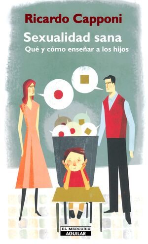Sexualidad sana, qué y cómo enseñar a los hijos