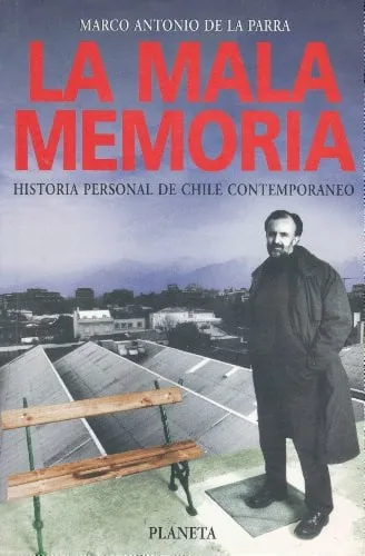 La mala memoria: historia personal de Chile cover