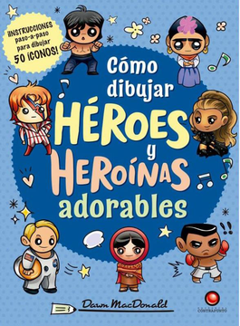 Cómo dibujar Héroes y Heroínas adorables cover