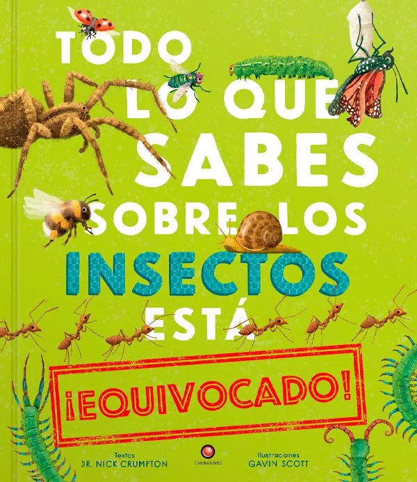 Todo Lo Que Sabes Sobre Los Insectos Esta Equivocado cover
