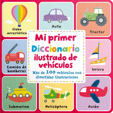 Mi primer diccionario ilustrado de vehículos cover
