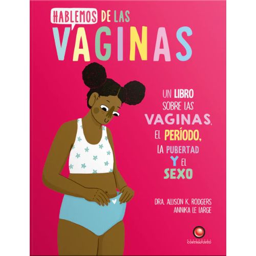 Hablemos de las vaginas: Un libro sobre las vaginas. El período y la pubertad y el sexo. cover