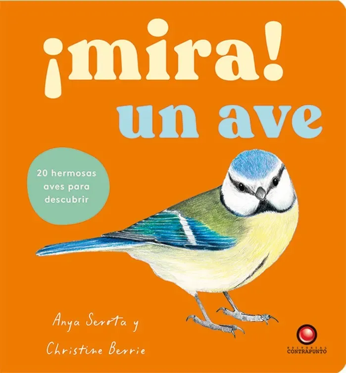 ¡Mira! un ave : 20 hermosas aves para descubrir cover