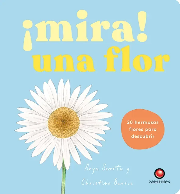 ¡Mira! una flor : 20 hermosas flores para descubrir cover