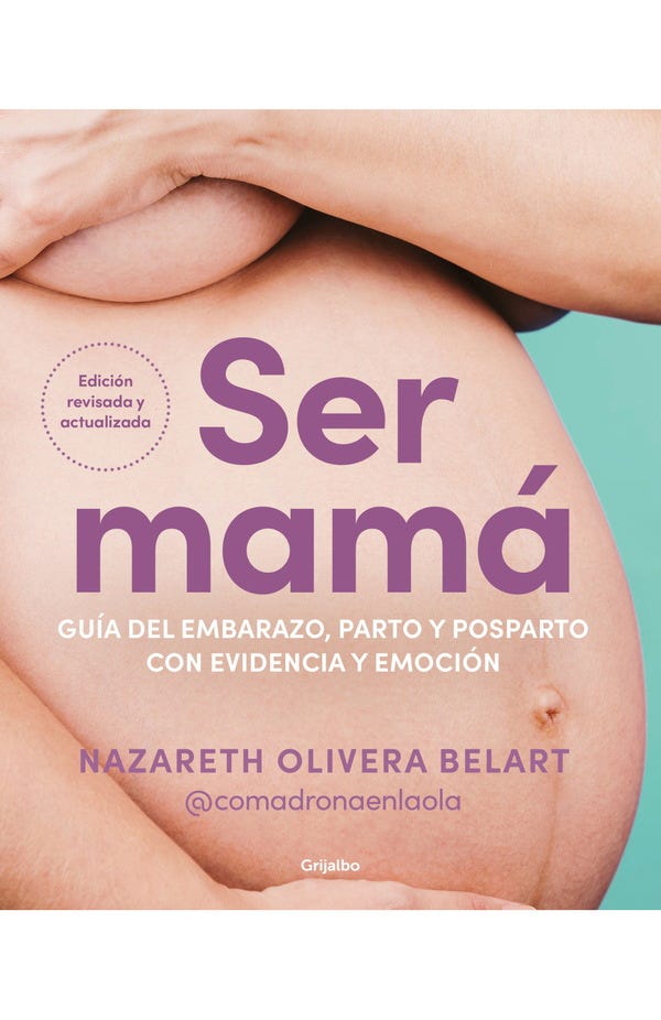 Ser Mama. Guia Del Embarazo, Parto Y Post Parto