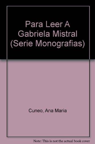 Para Leer A Gabriela Mistral (Serie Monografias) (Spanish Edition) cover