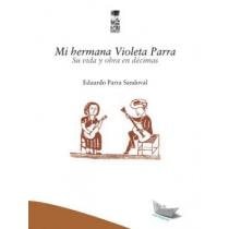 Mi hermana Violeta Parra su vida y obra en décimas cover