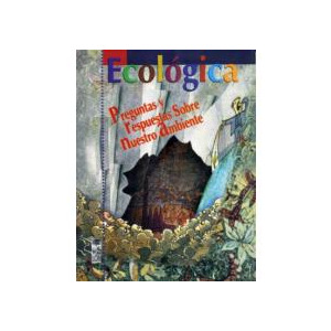 Ecológica. Preguntas y respuestas sobre el medio ambiente