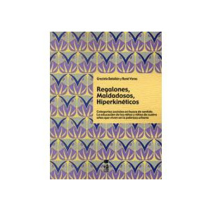 Regalones, maldadosos, hiperkinéticos