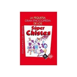 La Pequeña Gran Encilopedia de los Súper Chistes