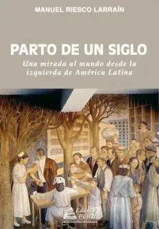 Parto de un Siglo. Una Mirada al Mundo Desde la Izquierda de a. Lo cover