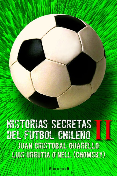 Historias secretas del futbol chileno II