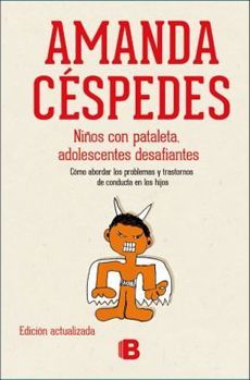 Niños con pataleta, adolescentes desafiantes.