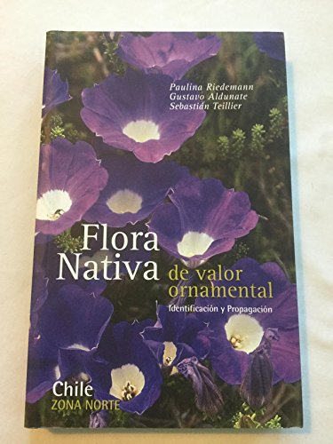 Flora nativa de valor ornamental. Chile, zona Norte cover